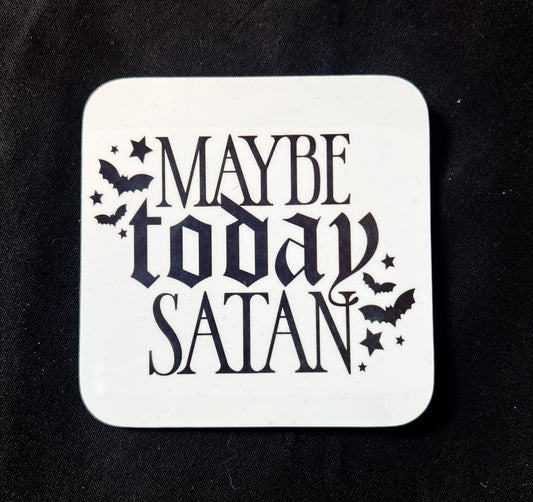 Maybe today Satan Coaster